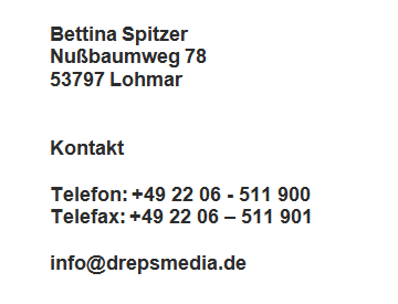 Kontakt: Bettina Spitzer, Nussbaumweg 78, 53797 Lohmar, Telefon 02266-511900, Fax 02206-511901 E-Mail info@dreps.media